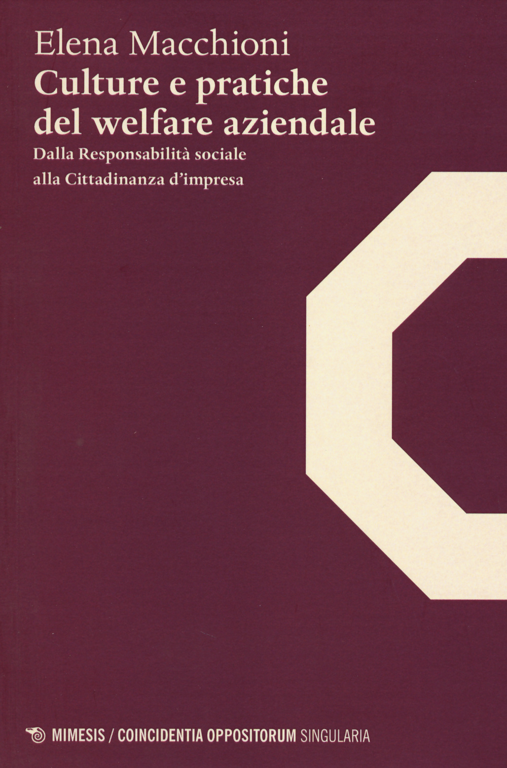 Culture e pratiche del welfare aziendale. Dalla responsabilità sociale alla cittadinanza d'impresa