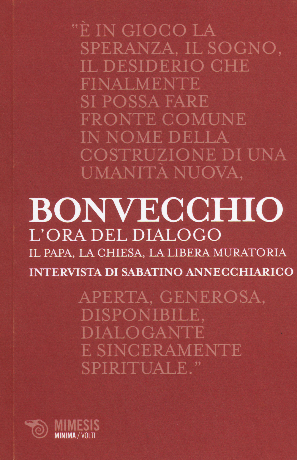 L'ora del dialogo. Il papa, la Chiesa, la Libera Muratoria. Intervista di Sabatino Annecchiarico