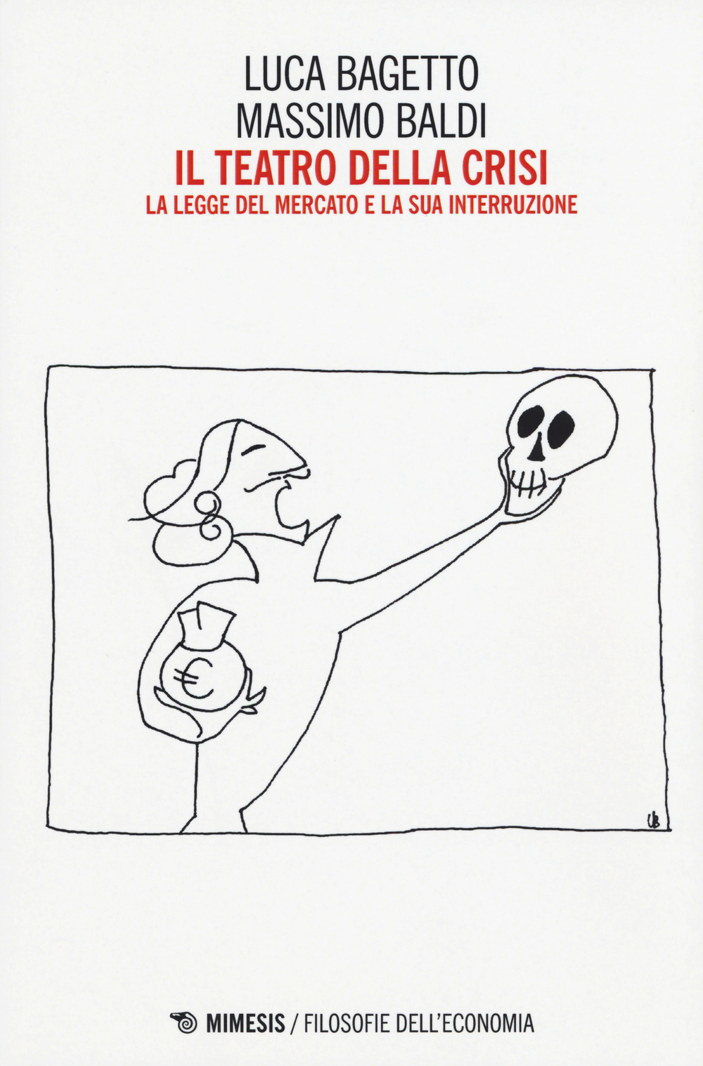 Il teatro della crisi. La legge del mercato e la sua interruzione