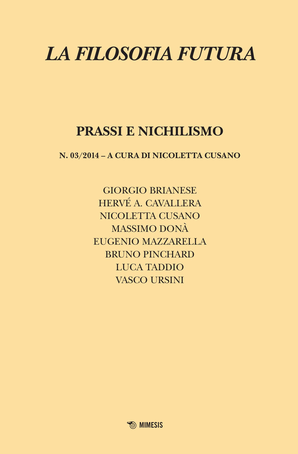 La filosofia futura (2014). Vol. 3: Prassi e nichilismo