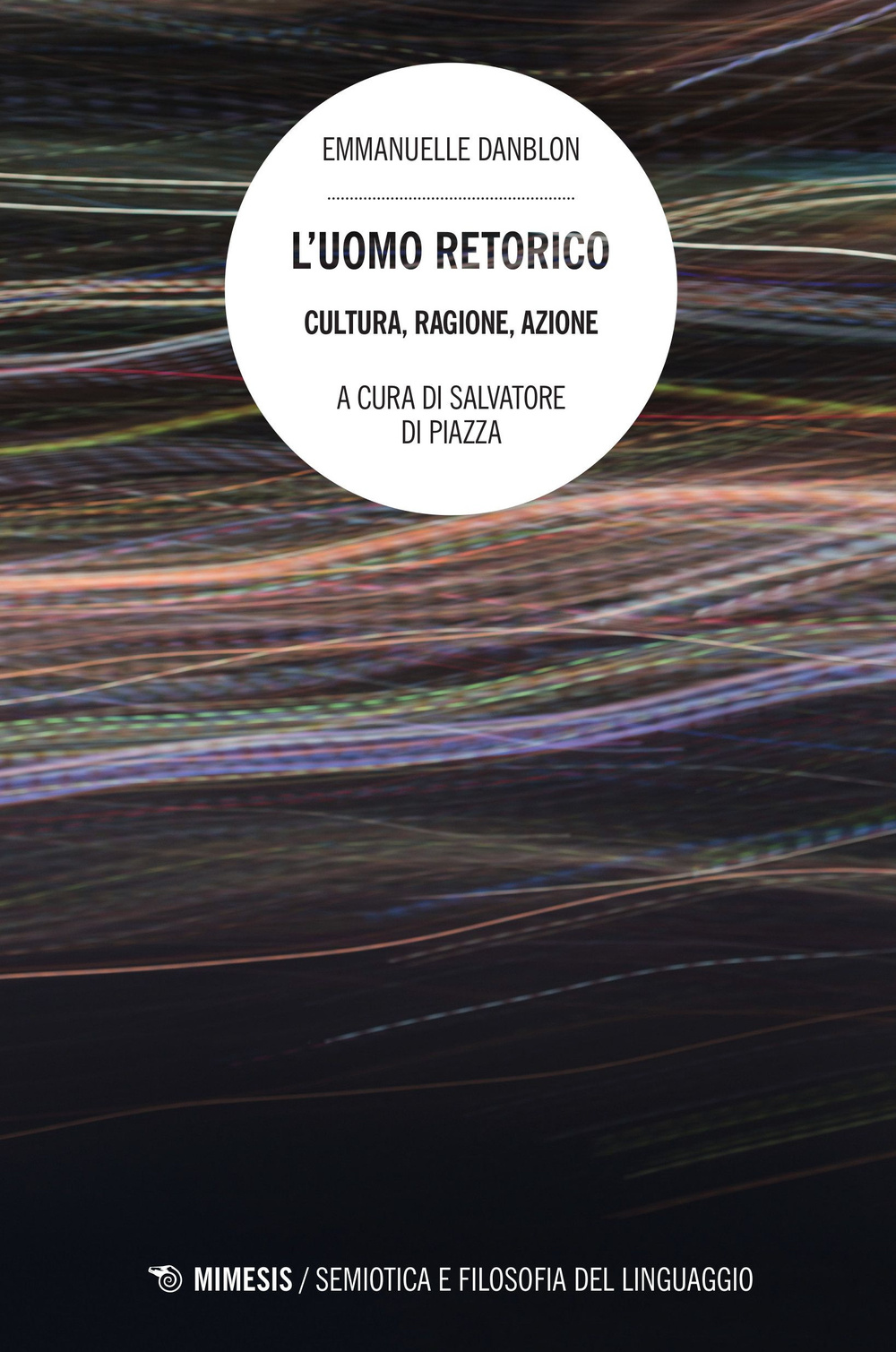 L'uomo retorico. Cultura, ragione, azione