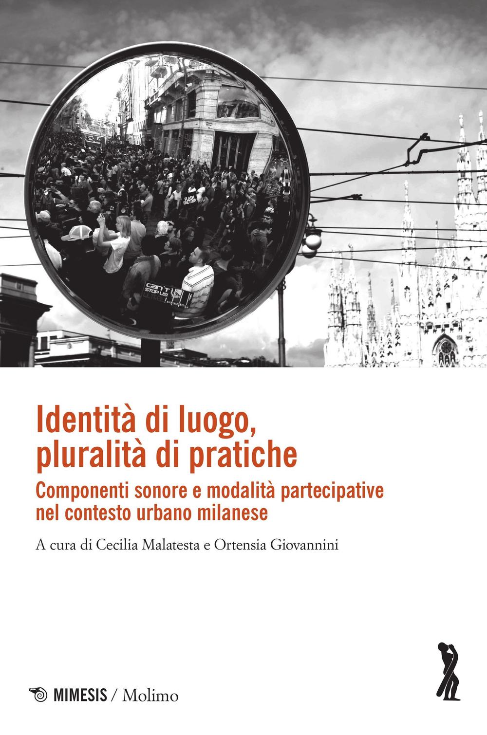 Identità di luogo, pluralità di pratiche. Componenti sonore e modalità partecipative nel contesto urbano milanese