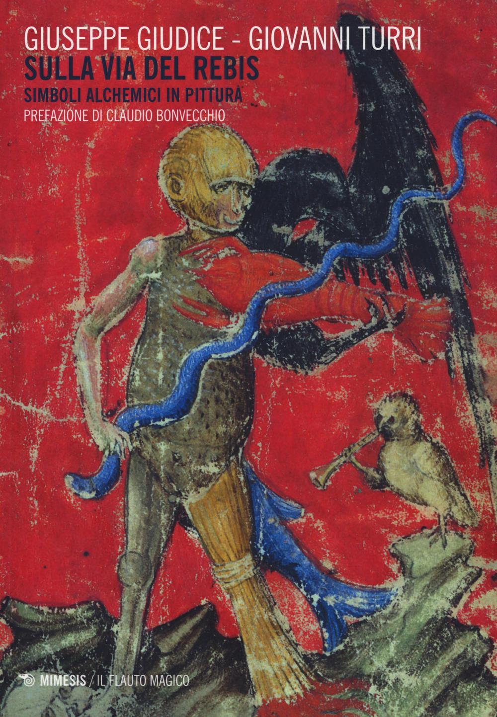 Sulla via del rebis. Simboli alchemici in pittura. Ediz. illustrata