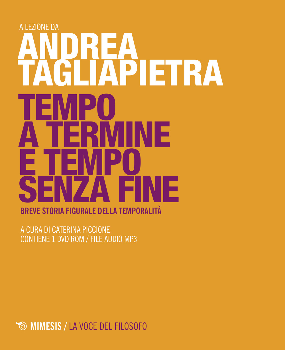 Tempo a termine e tempo senza fine. Breve storia figurale della temporalità. Con DVD-ROM