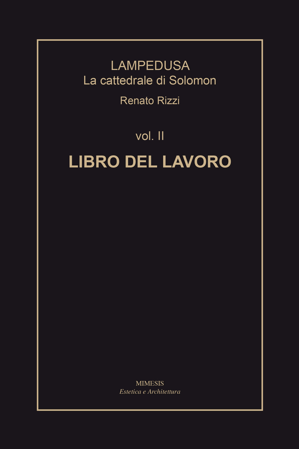 Lampedusa. La cattedrale di Solomon. Vol. 2: Libro del lavoro