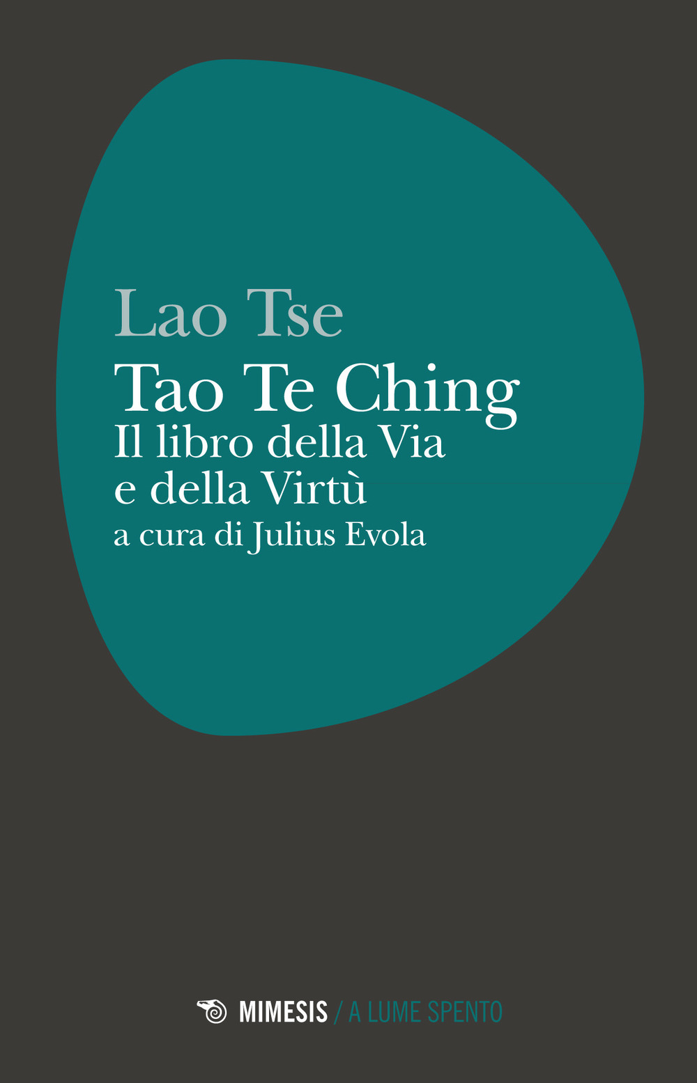 Tao Te Ching. Il libro della via e della virtù