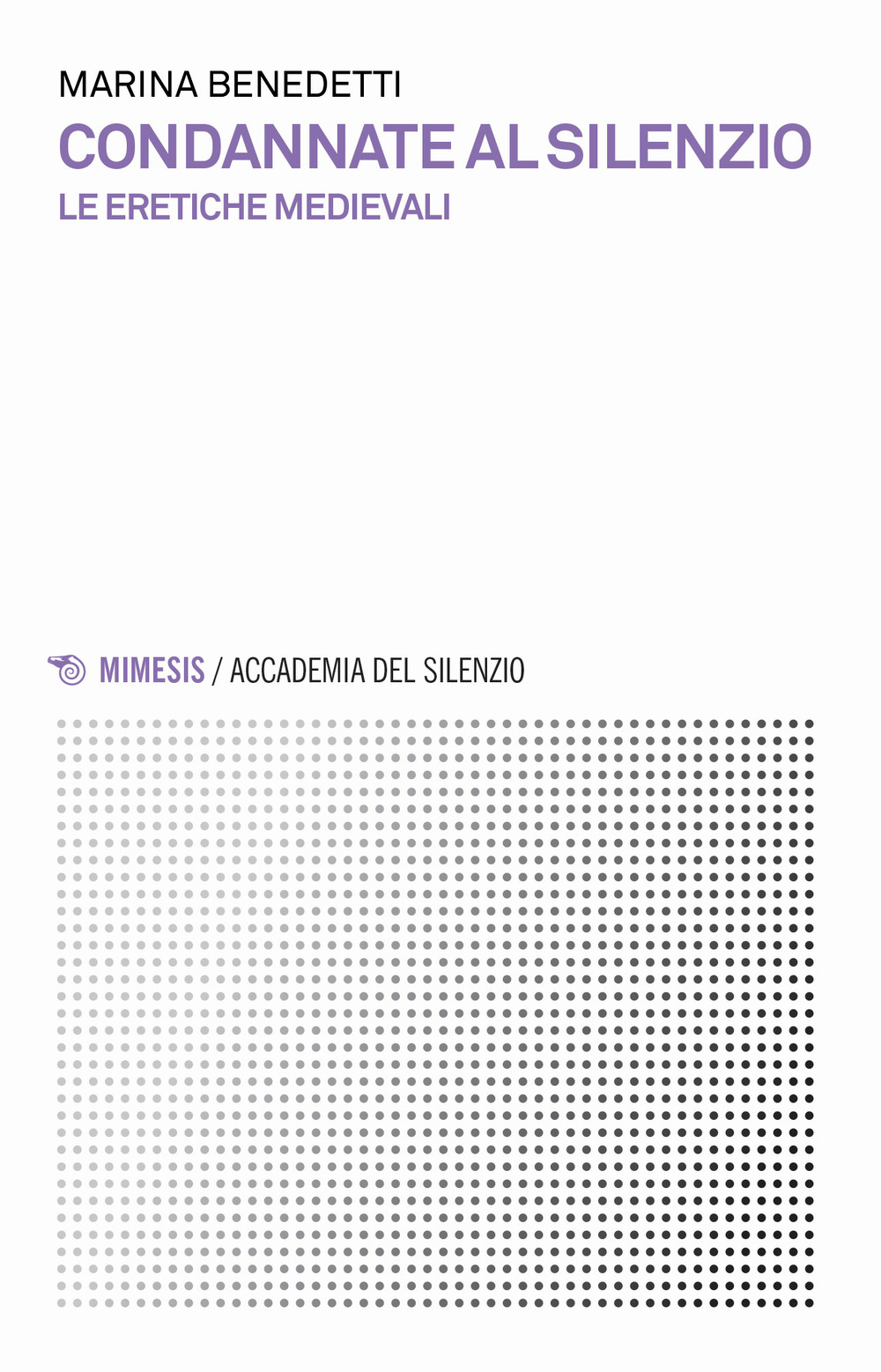 Condannate al silenzio. Le eretiche medievali