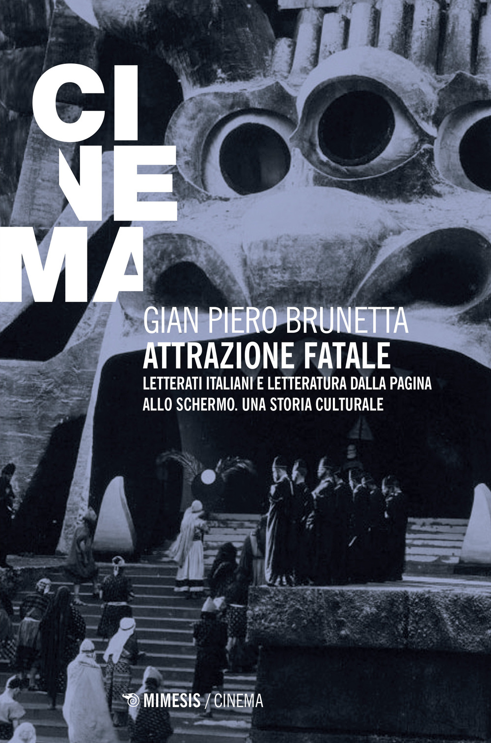 Attrazione fatale. Letterati italiani e letteratura dalla pagina allo schermo. Una storia culturale