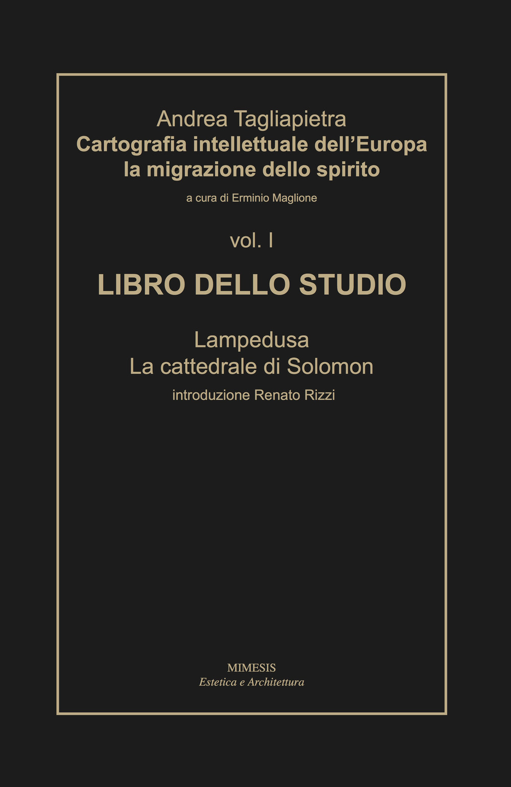 Cartografia intellettuale dell'Europa. La migrazione dello spirito. Vol. 1: Libro dello studio. Lampedusa. La cattedrale di Solomon