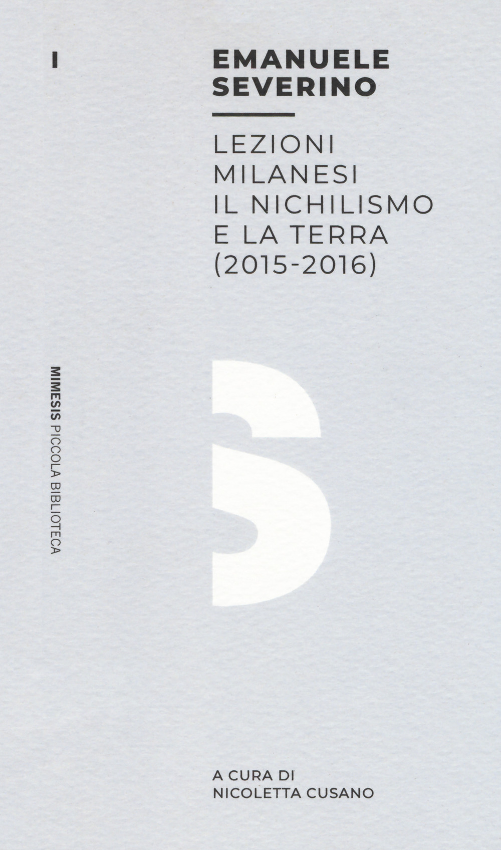 Lezioni milanesi. Il nichilismo e la terra (2015-2016)