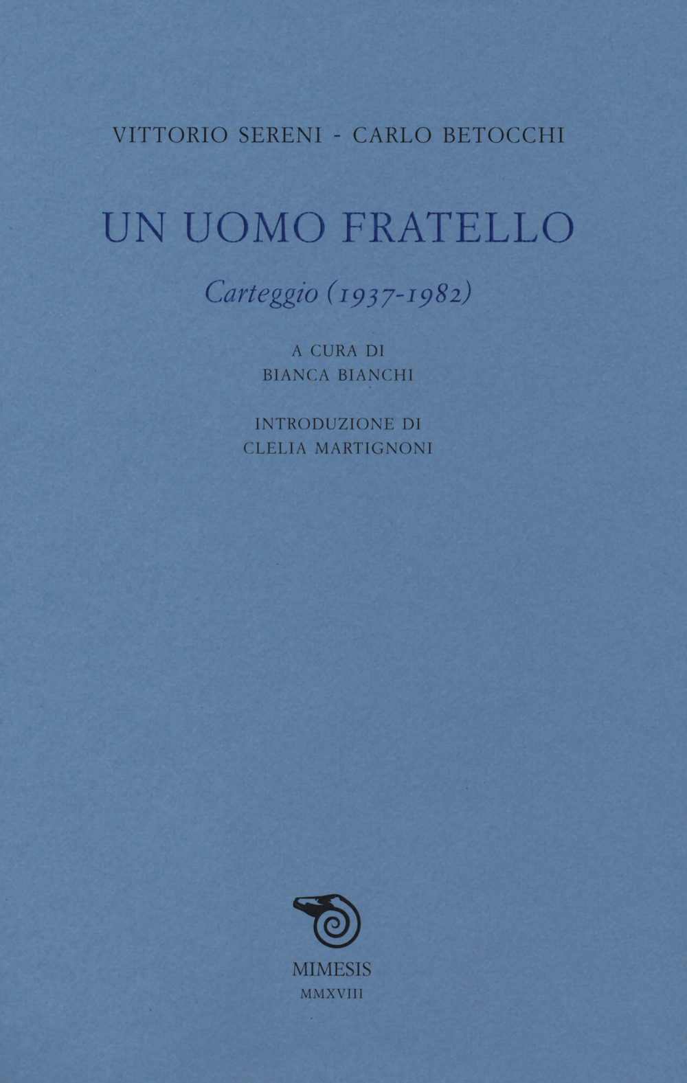 Un uomo fratello. Carteggio (1937-1982)