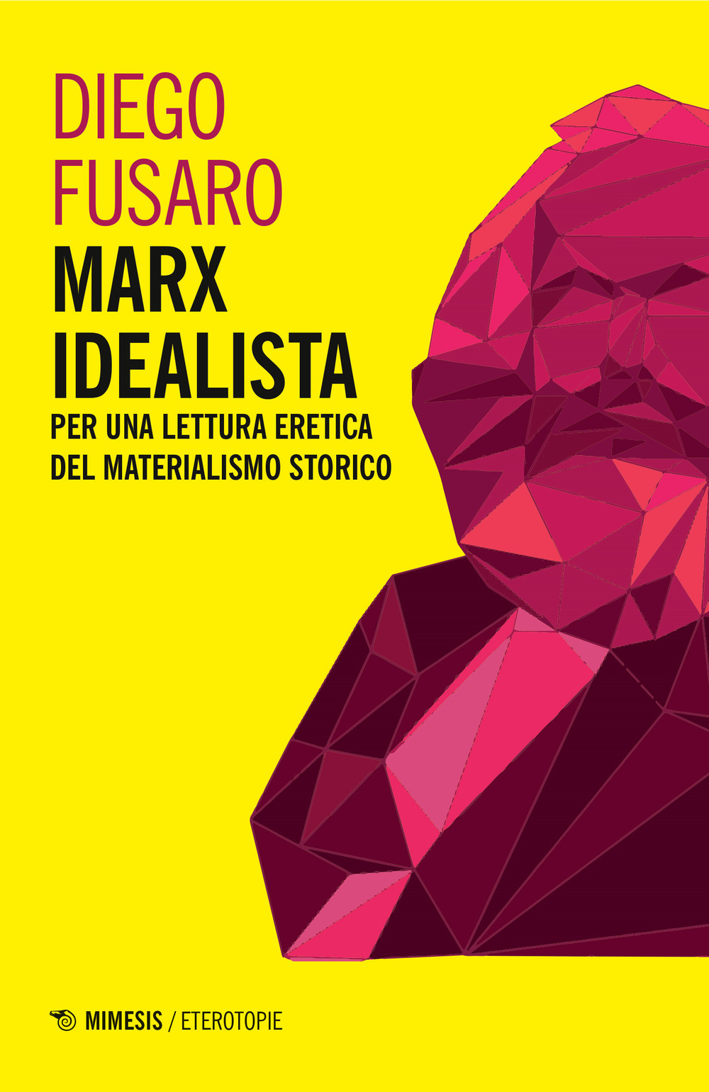 Marx idealista. Per una lettura eretica del materialismo storico