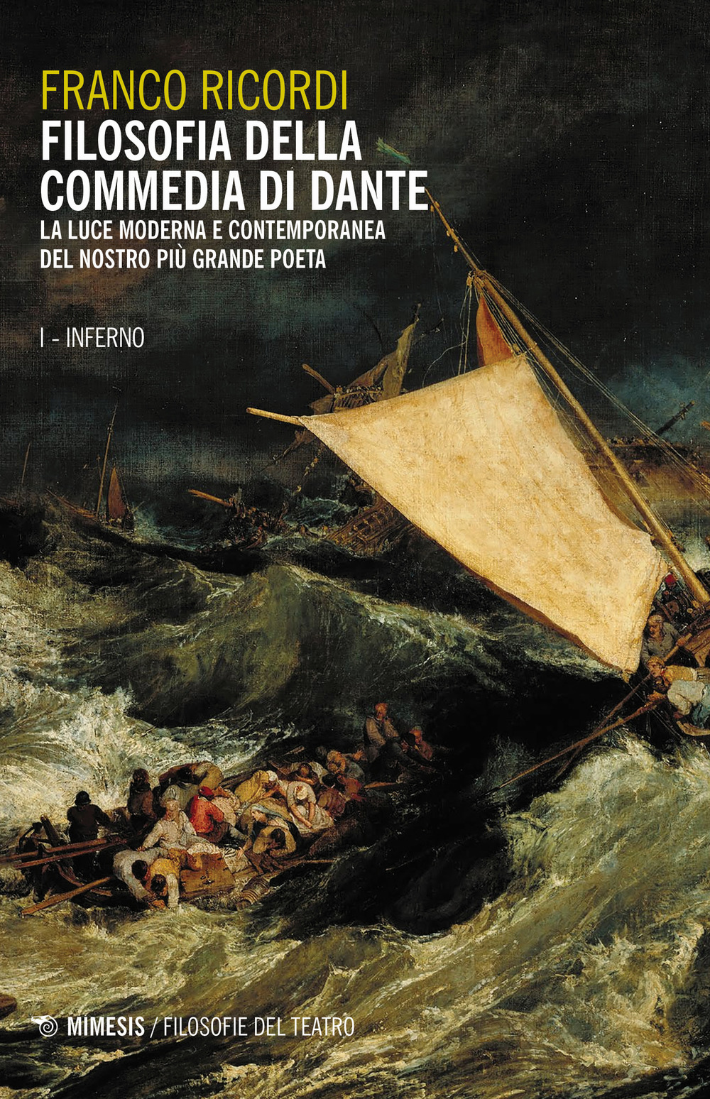 Filosofia della Commedia di Dante. La luce moderna e contemporanea del nostro più grande poeta. Vol. 1: Inferno