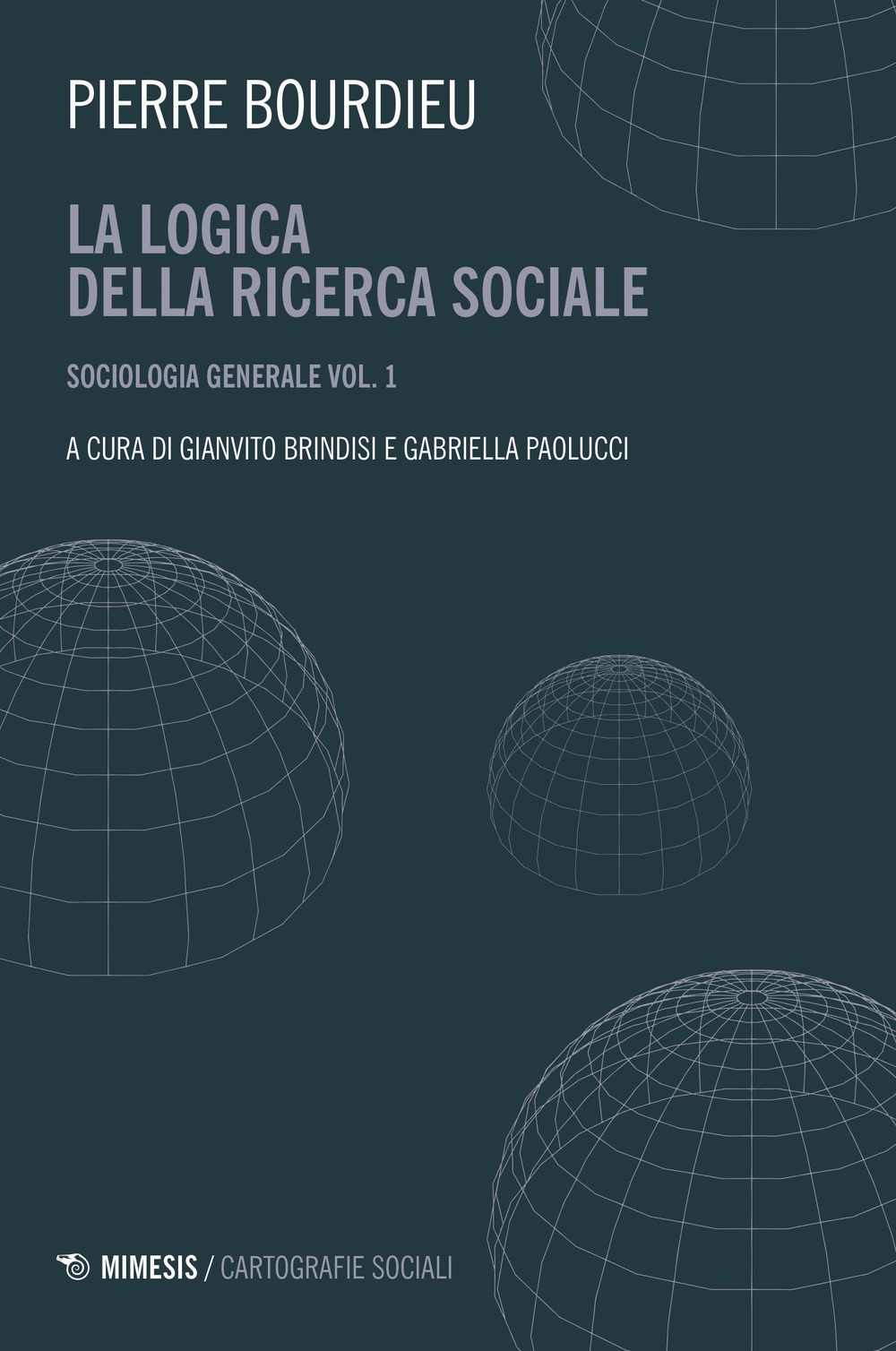 Sociologia generale. Vol. 1: La logica della ricerca sociale