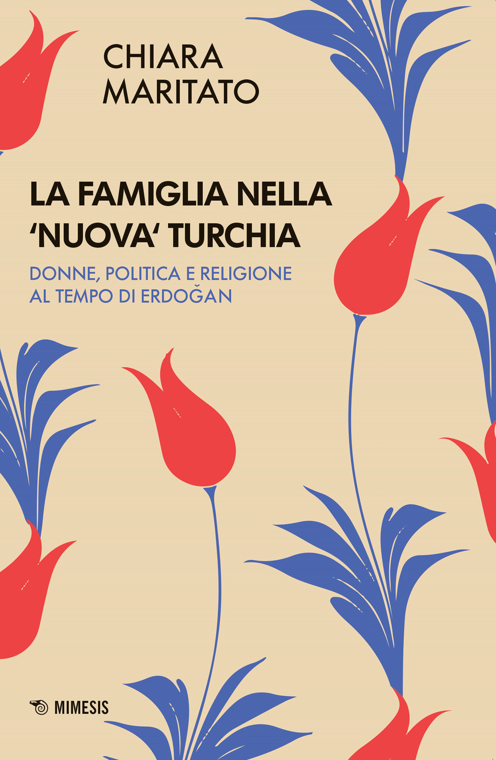 La famiglia nella «nuova» Turchia. Donne, politica e religione al tempo di Erdogan