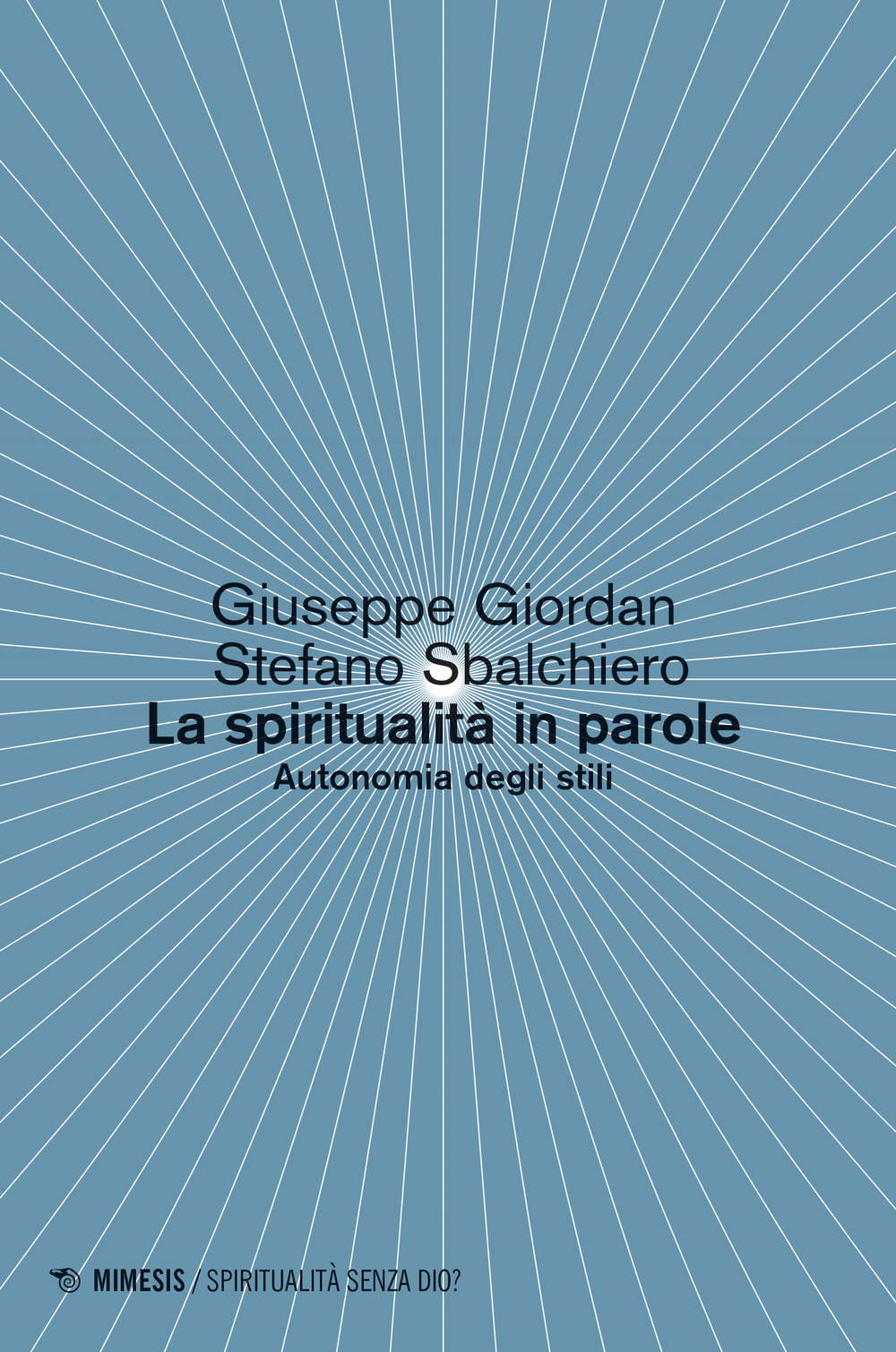 La spiritualità in parole. Autonomia degli stili