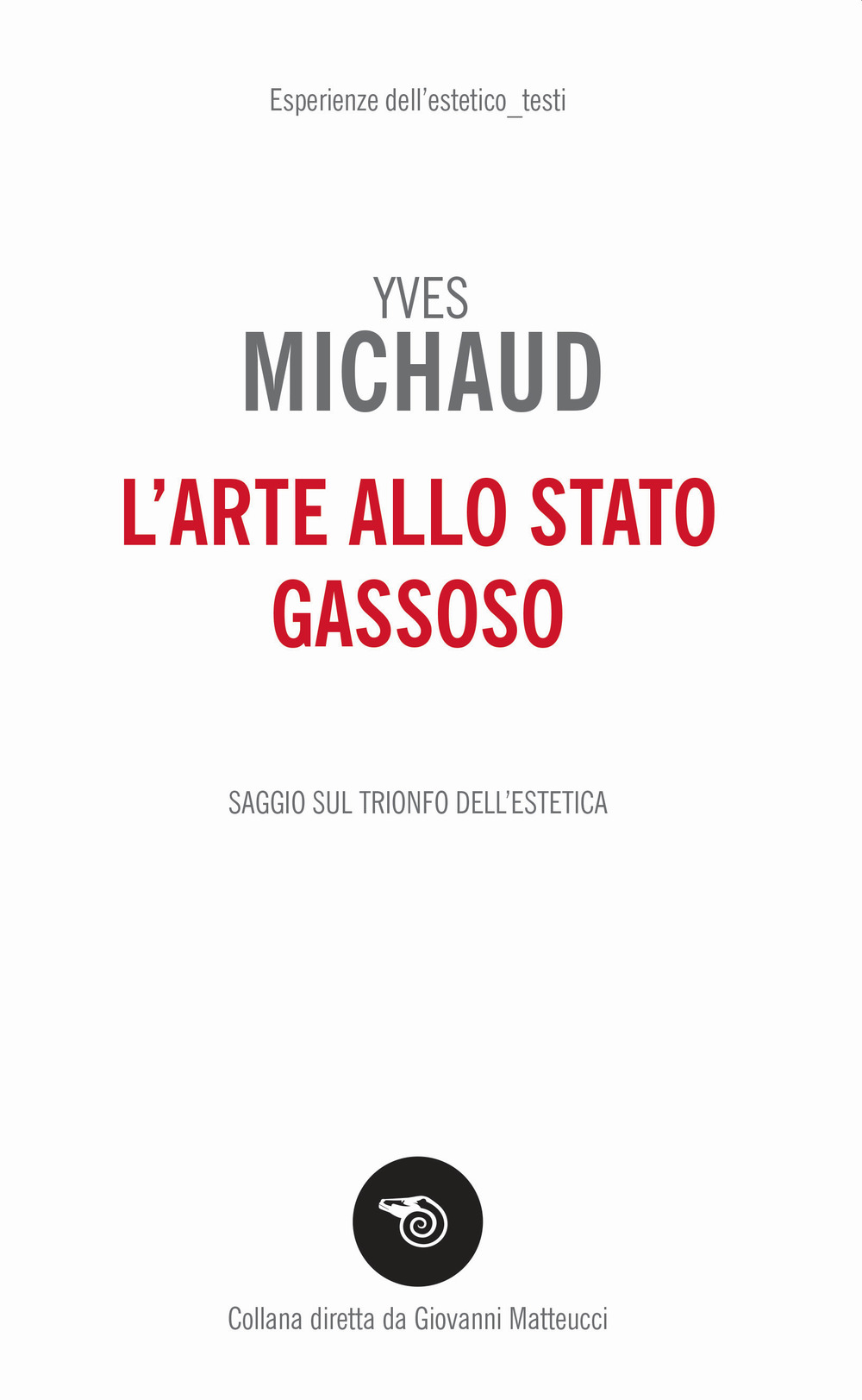 L'arte allo stato gassoso. Saggio sul trionfo dell'estetica