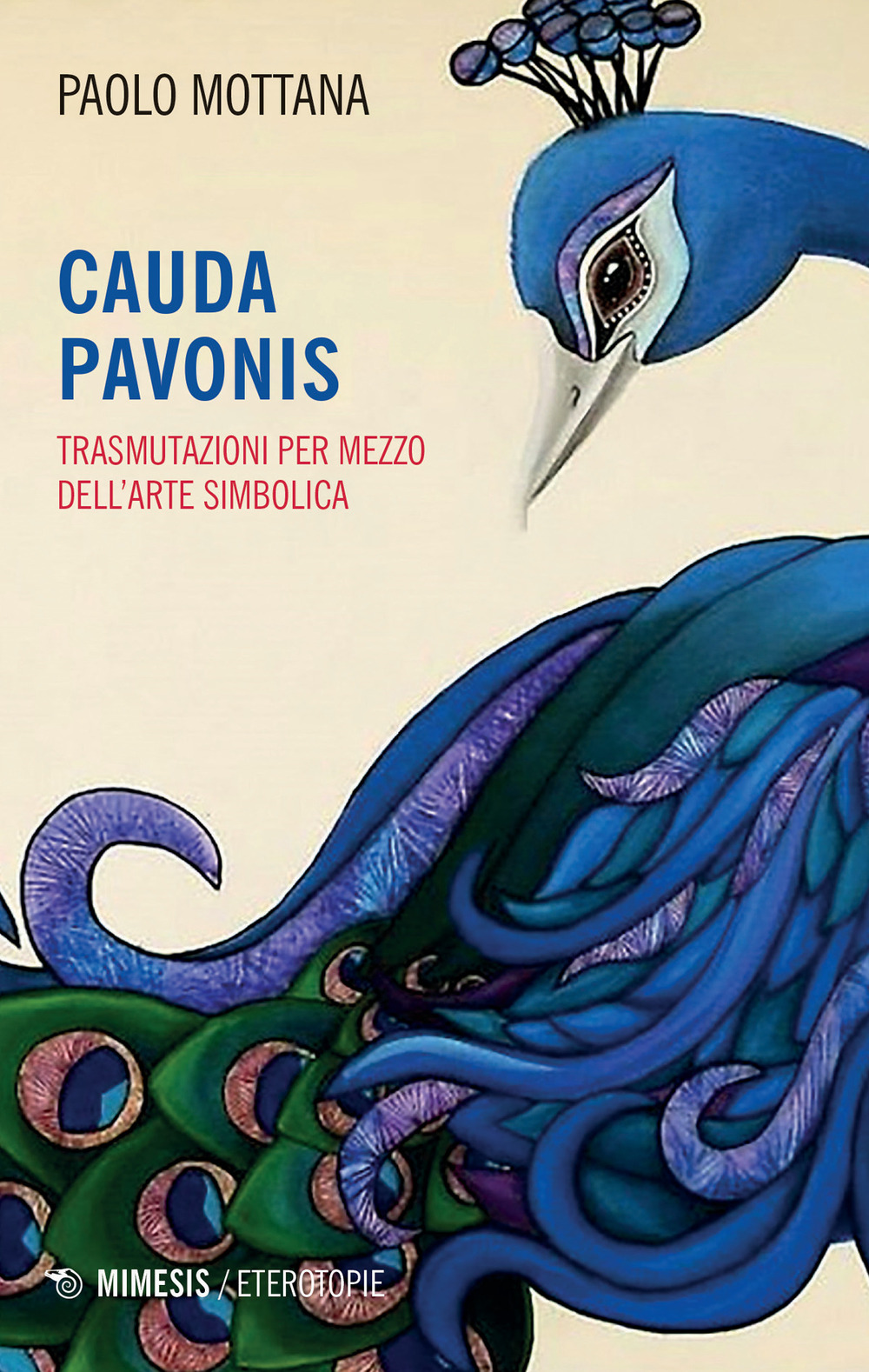 Cauda pavonis. Trasmutazioni per mezzo dell'arte simbolica