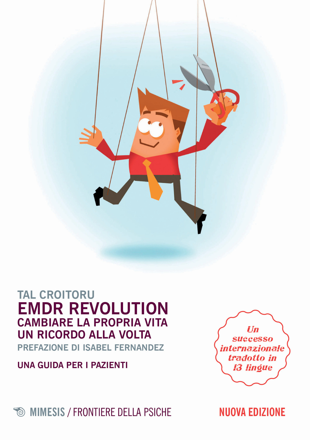 EMDR revolution. Cambiare la propria vita un ricordo alla volta. Una guida per i pazienti. Nuova ediz.