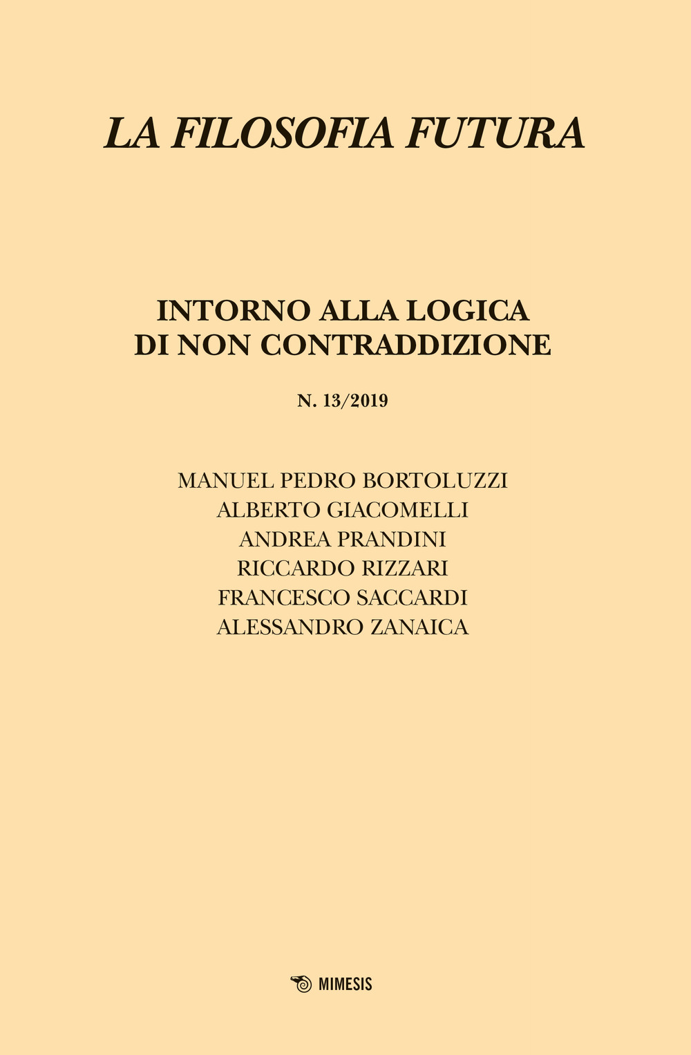 La filosofia futura (2019). Vol. 13: Intorno alla logica di non contraddizione