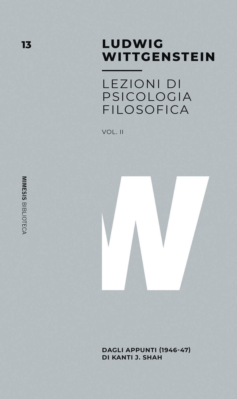 Lezioni di psicologia filosofica. Vol. 2: Dagli appunti (1946-47) di Kanti J. Shah