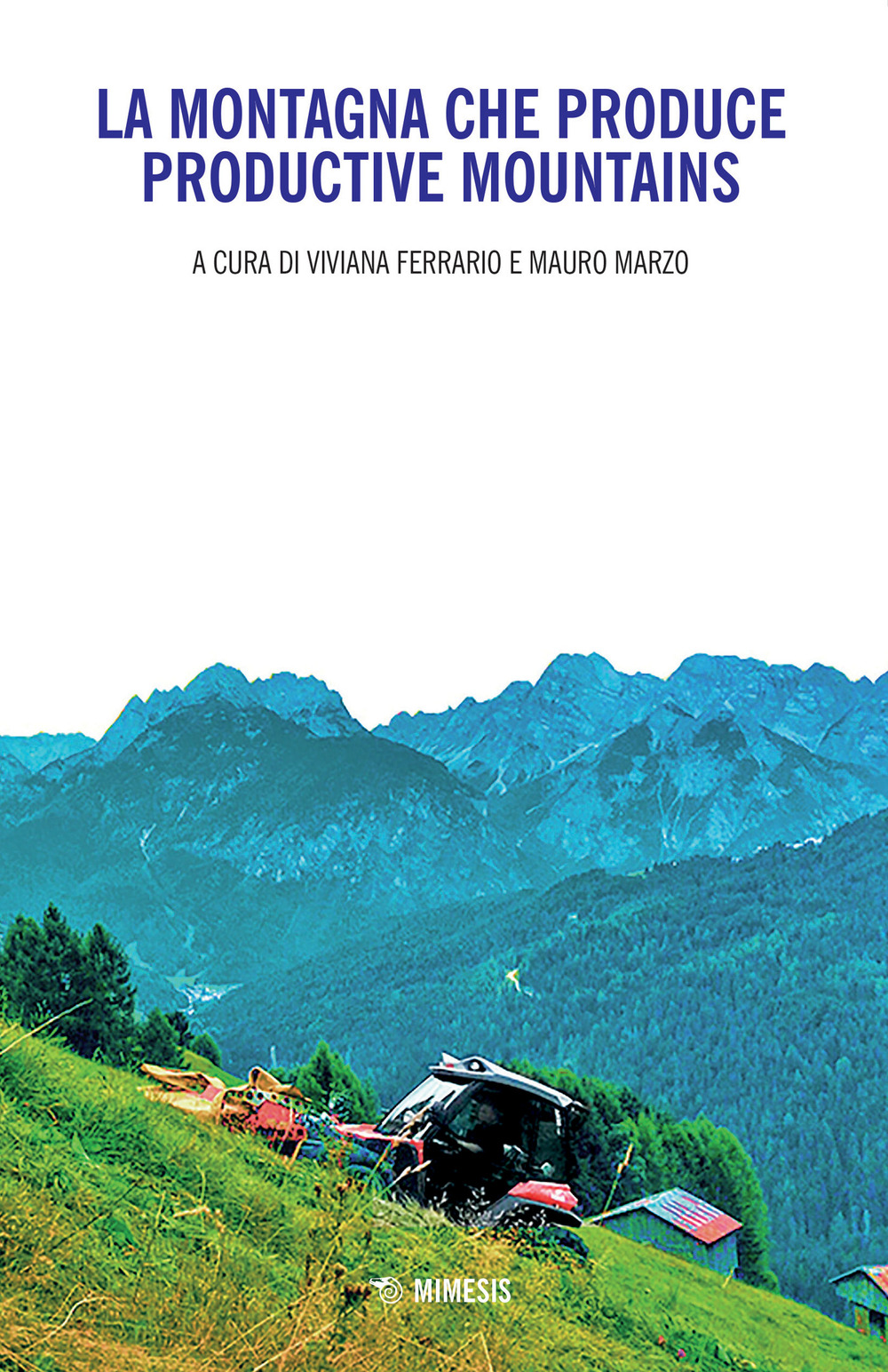 La montagna che produce-Productive mountains. Ediz. bilingue
