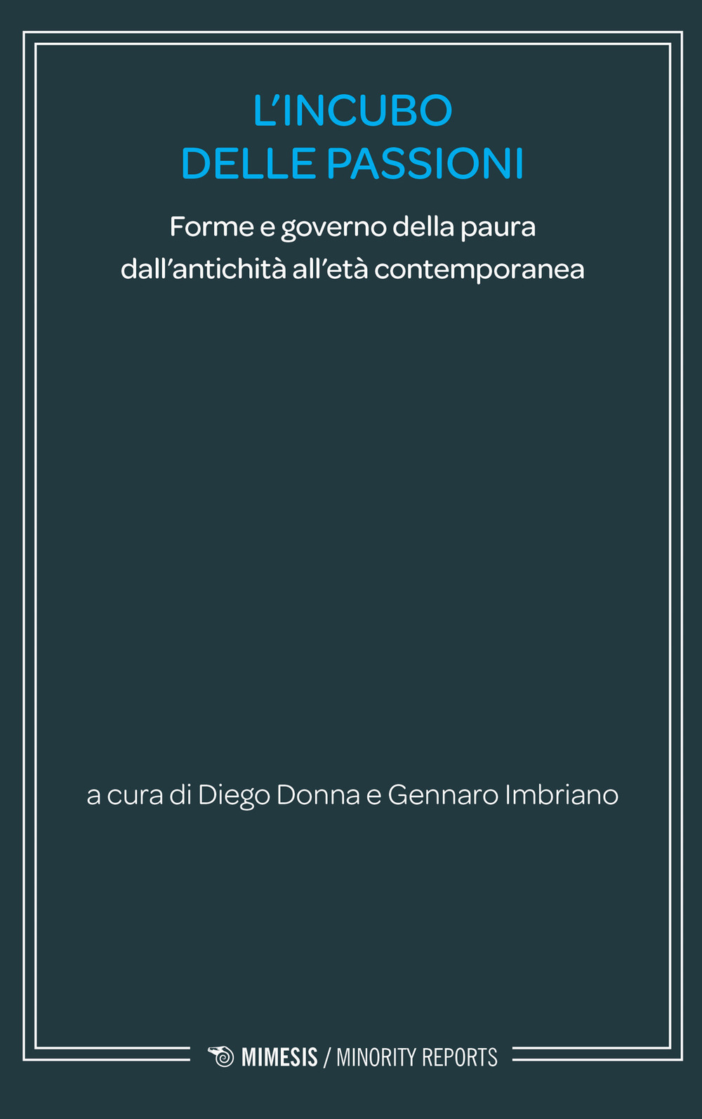 L'incubo delle passioni. Forme e governo della paura dall'antichità all'età contemporanea