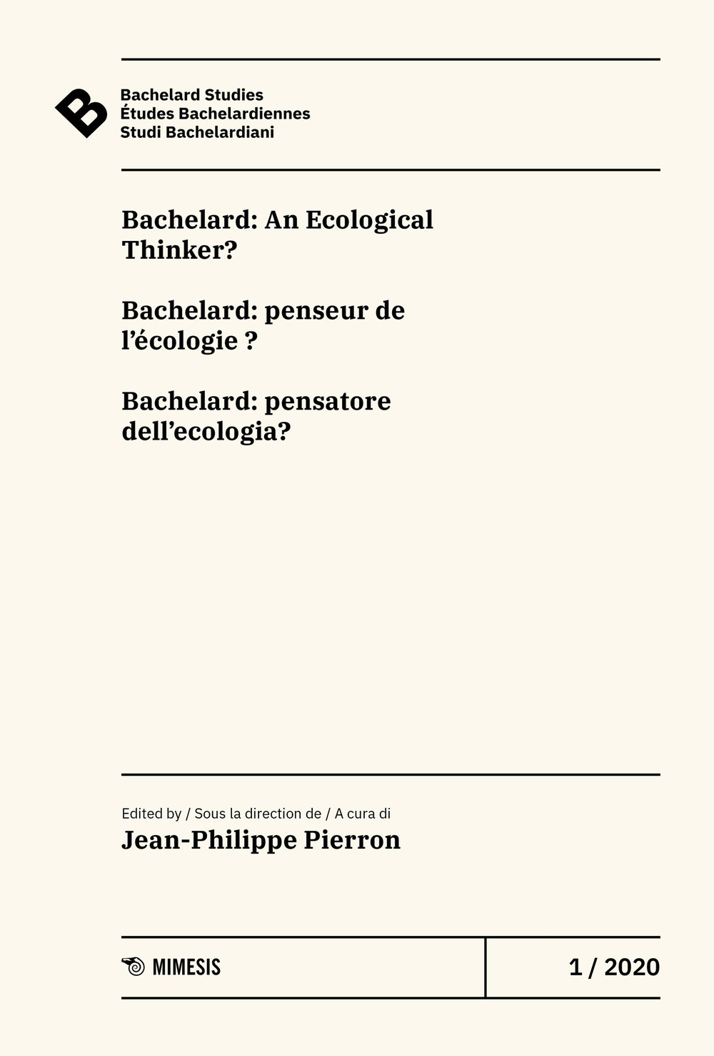 Bachelard Studies-Études Bachelardiennes-Studi Bachelardiani (2020). Vol. 1: Bachelard: An ecological thinker?-Bachelard: penseur de l'écologie?-Bachelard: pensatore dell'ecologia?