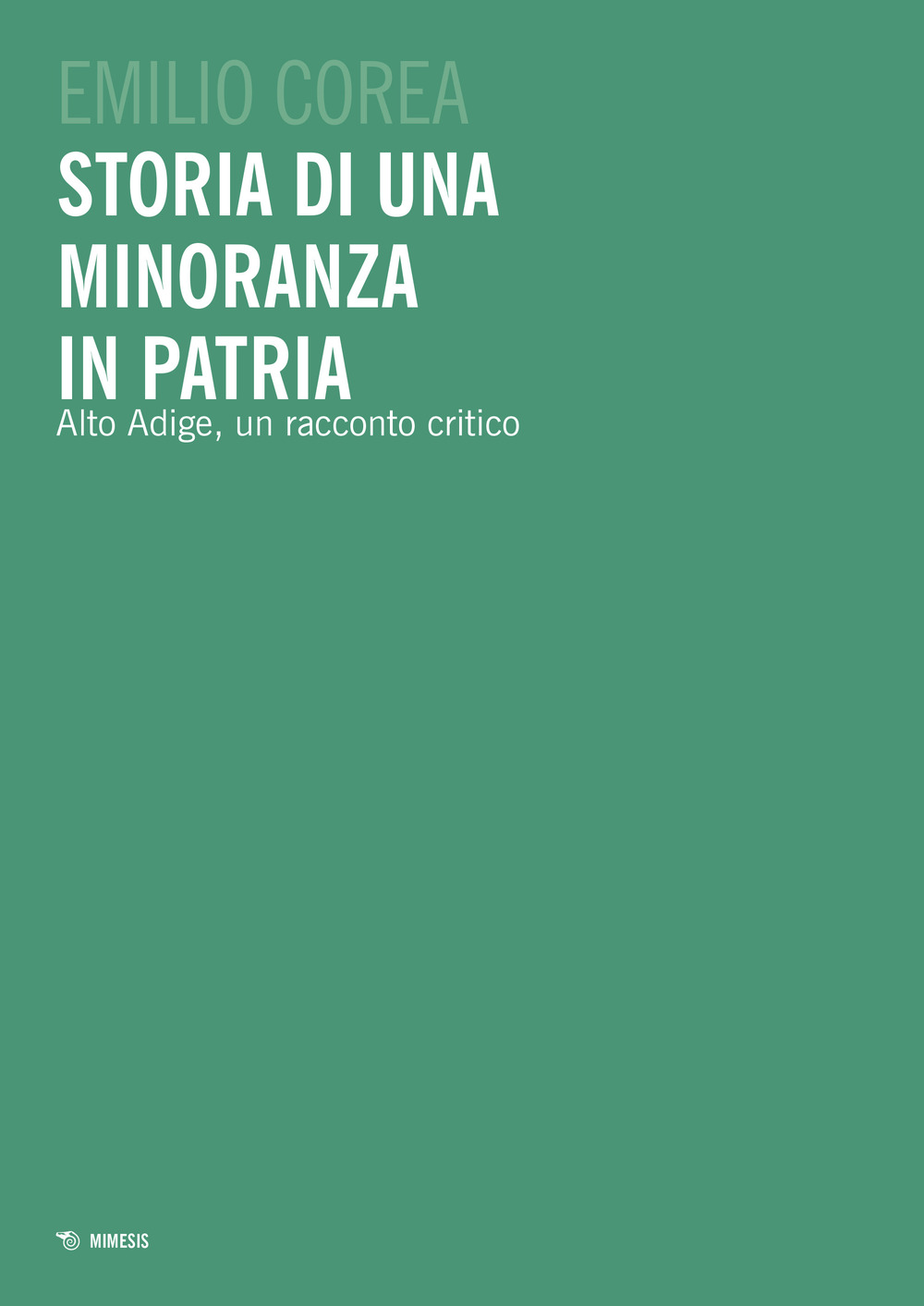 Storia di una minoranza in patria. Alto Adige, un racconto critico