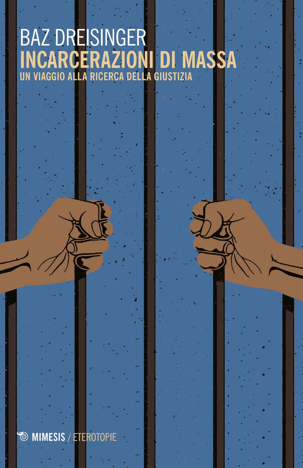 Incarcerazioni di massa. Un viaggio alla ricerca della giustizia
