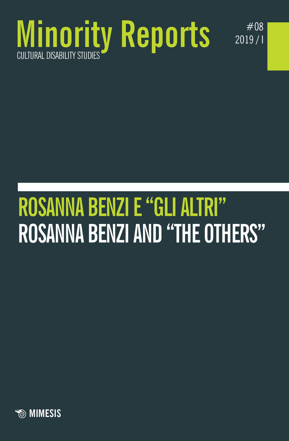 Minority reports. Cultural disability studies (2019). Vol. 8: Rosanna Benzi e «gli altri»-Rosanna Benzi and «the others»