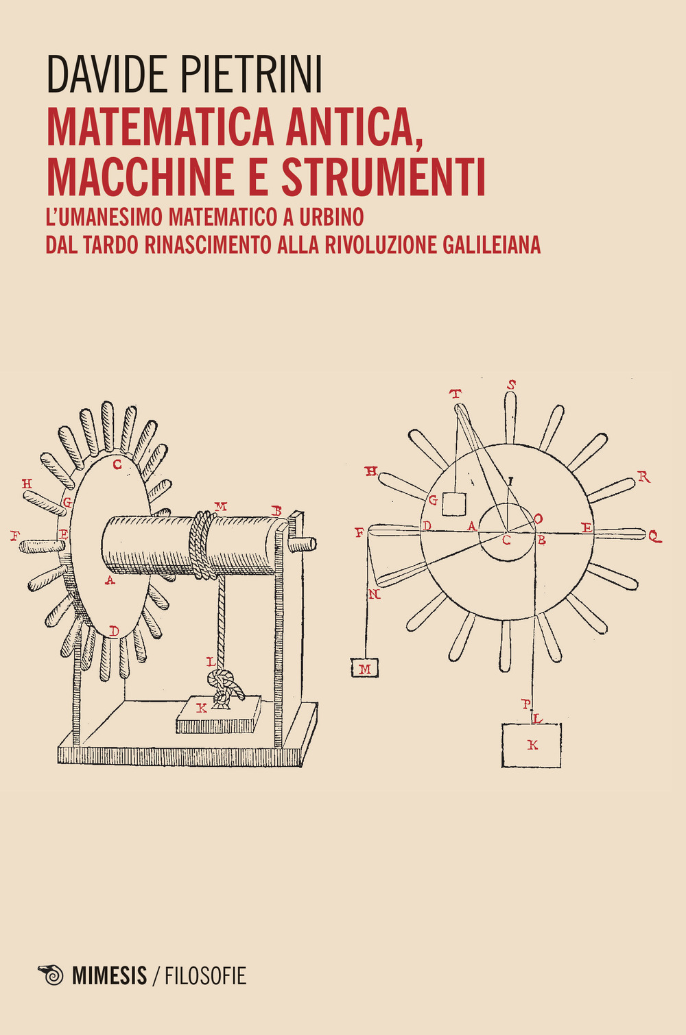 Matematica antica, macchine e strumenti. L'umanesimo matematico a Urbino dal tardo Rinascimento alla rivoluzione galileiana