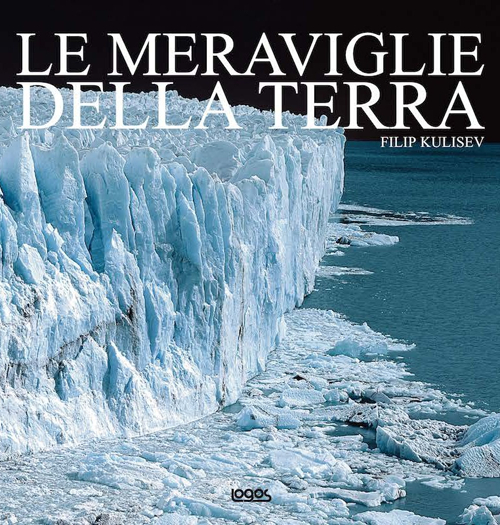 Le meraviglie della terra. Ediz. illustrata