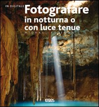 Fotografare in notturna o con luce tenue