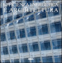 Efficienza energetica e architettura. Ediz. inglese, italiana, olandese, tedesca, spagnola