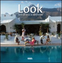 Look. Stili di vita a confronto. Ediz. illustrata
