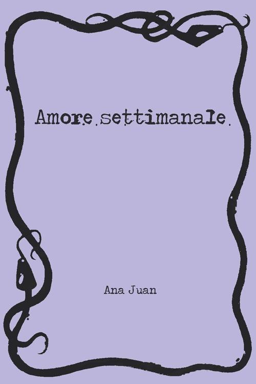 Amore settimanale. Ediz. illustrata