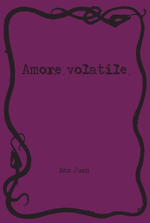 Amore volatile. Ediz. illustrata