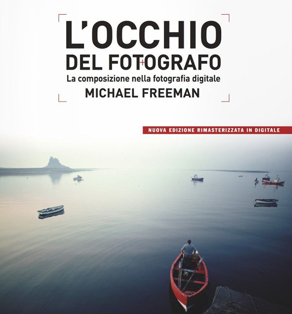 L'occhio del fotografo. La composizione nella fotografia digitale