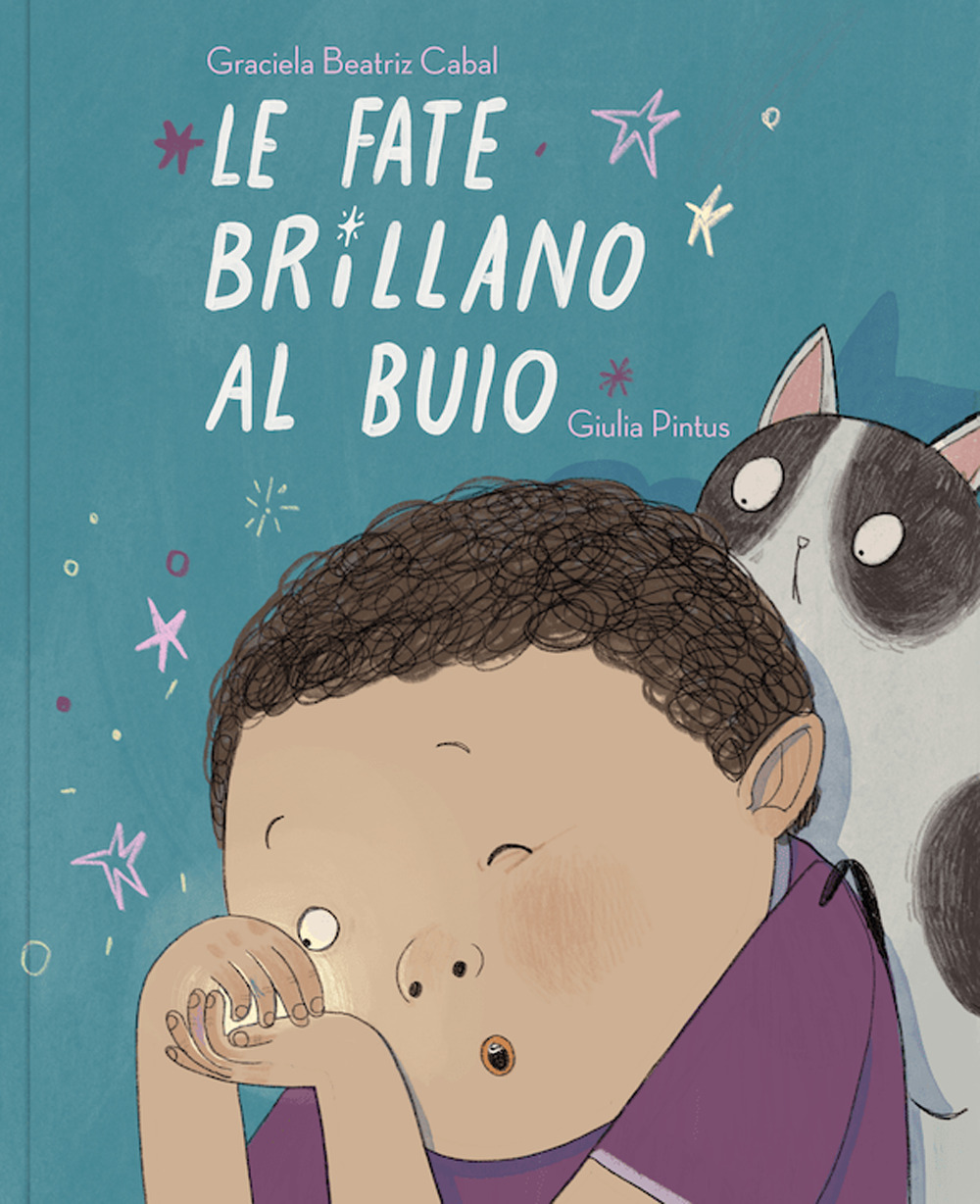 Le fate brillano al buio. Ediz. illustrata