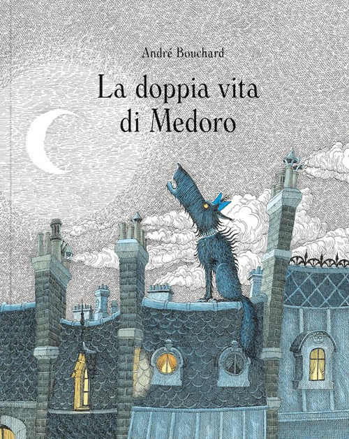 La doppia vita di Medoro. Ediz. illustrata