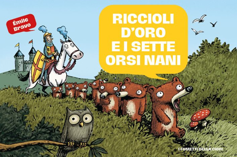 Le mirabolanti avventure dei sette orsi nani. Vol. 1: Riccioli d'oro e i sette orsi nani