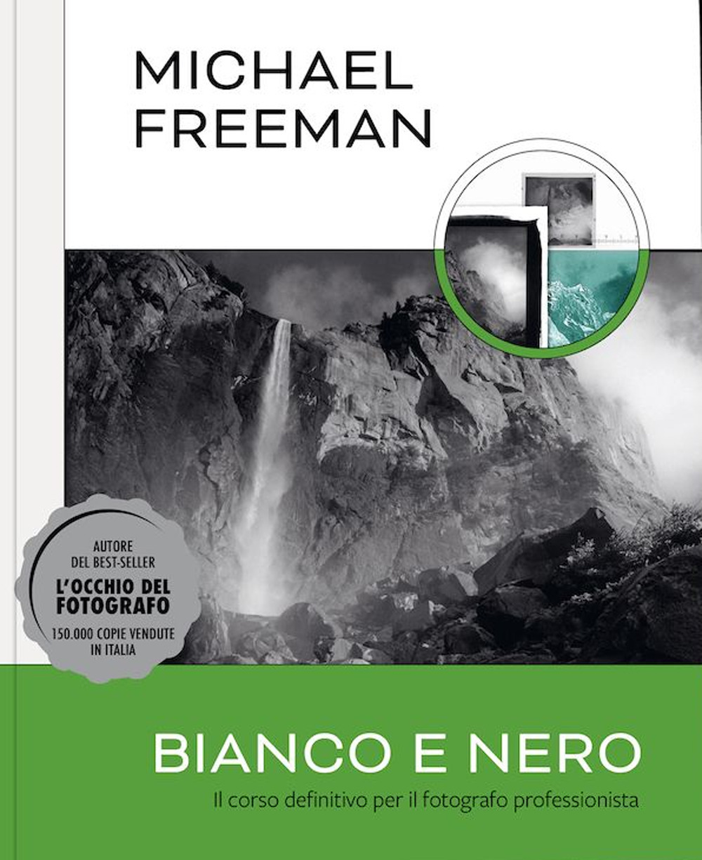 Bianco e nero. Il corso definitivo per il fotografo professionista. Ediz. illustrata