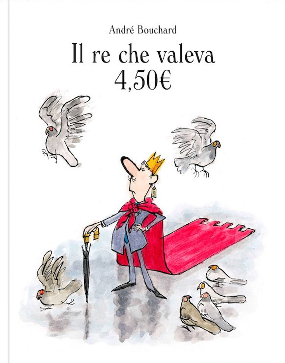 Il re che valeva 4,50E.. Ediz. a colori