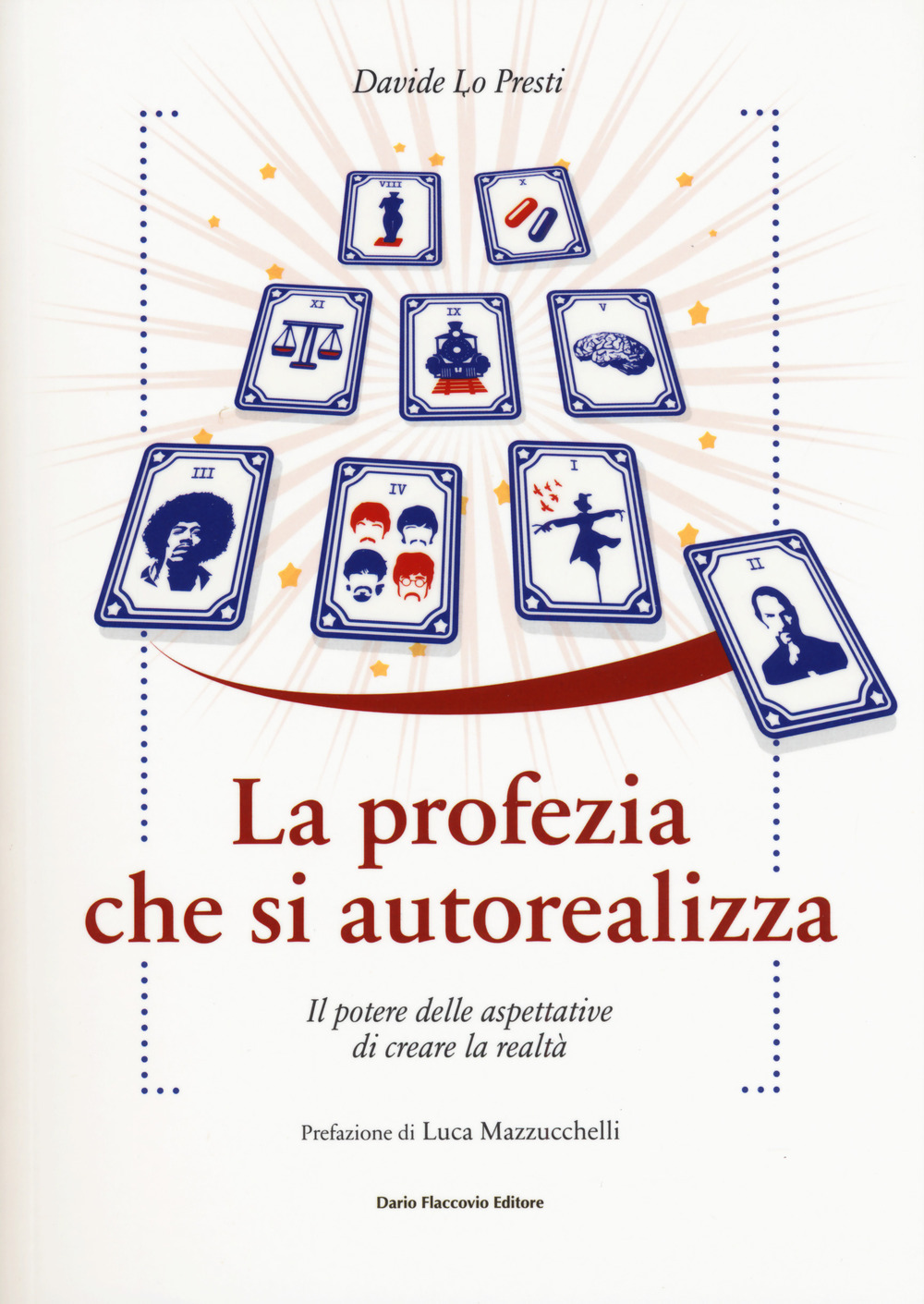 La profezia che si autorealizza. Il potere delle aspettative di creare la realtà