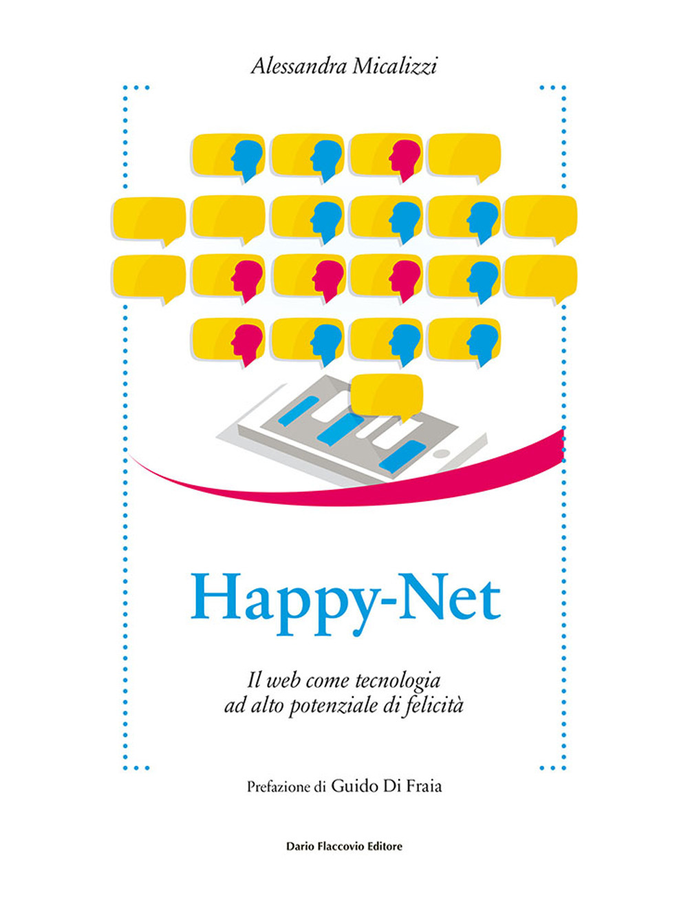 Happy-Net. Il web come tecnologia ad alto potenziale di felicità