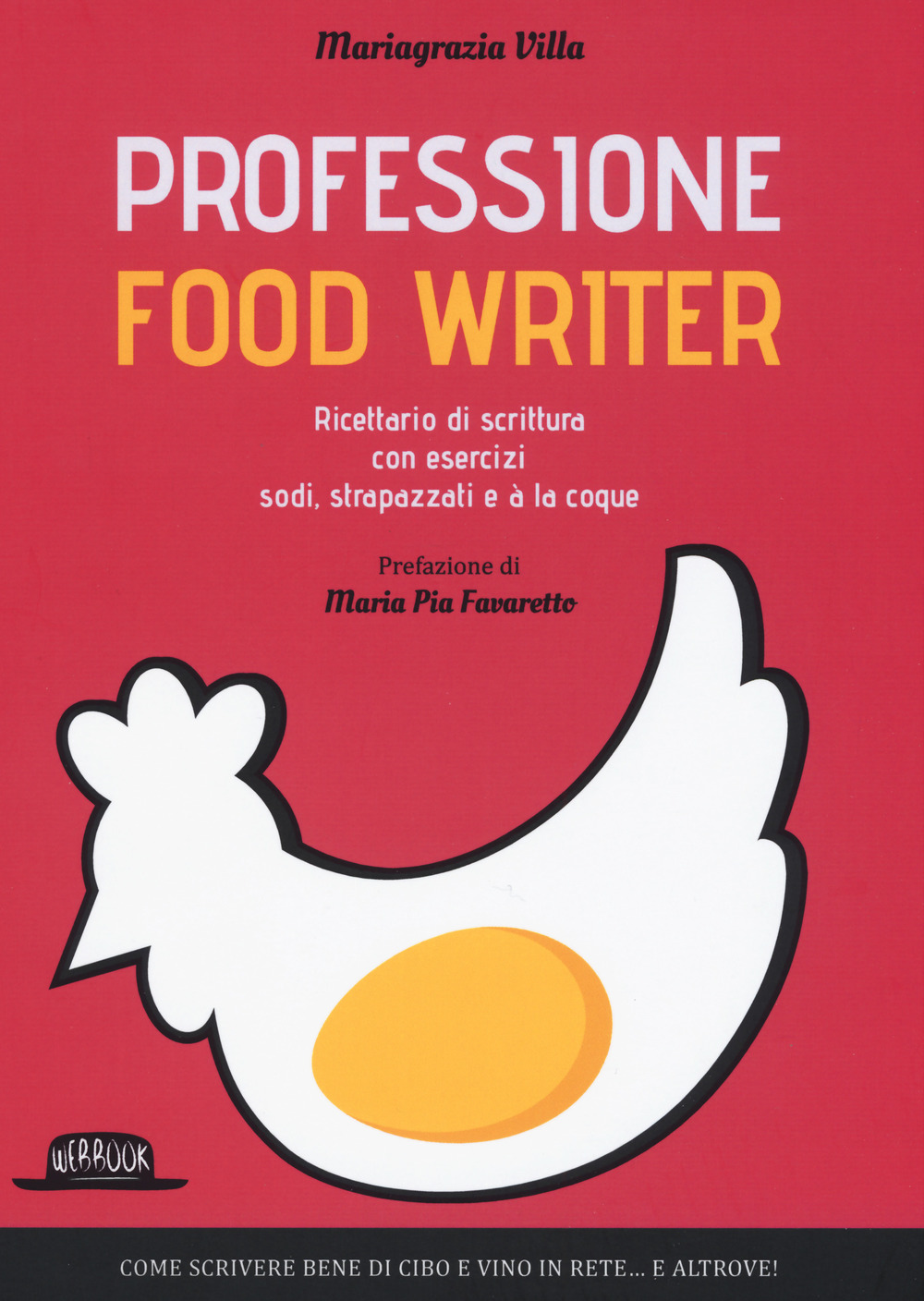 Professione food writer. Ricettario di scrittura con esercizi sodi, strapazzati e à la coque