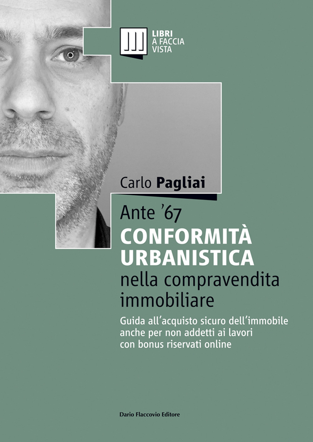 Ante '67. La conformità urbanistica nella compravendita immobiliare. Guida all'acquisto sicuro dell'immobile anche per non addetti ai lavori