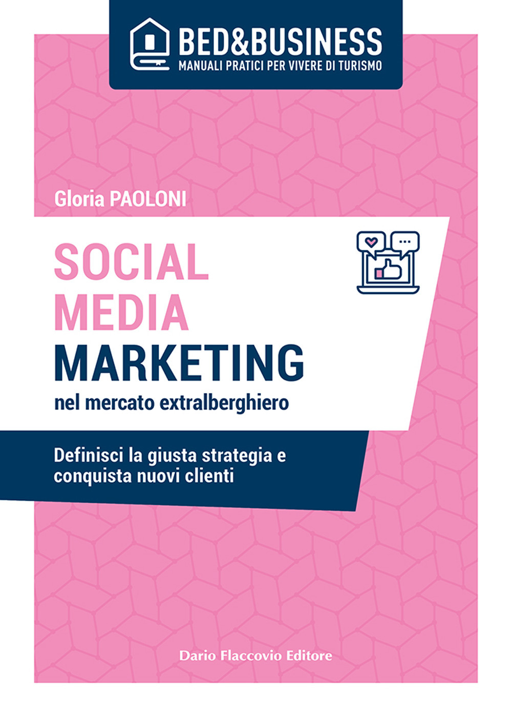 Social media marketing nel mercato extra alberghiero. Definisci la giusta strategia e conquista nuovi clienti