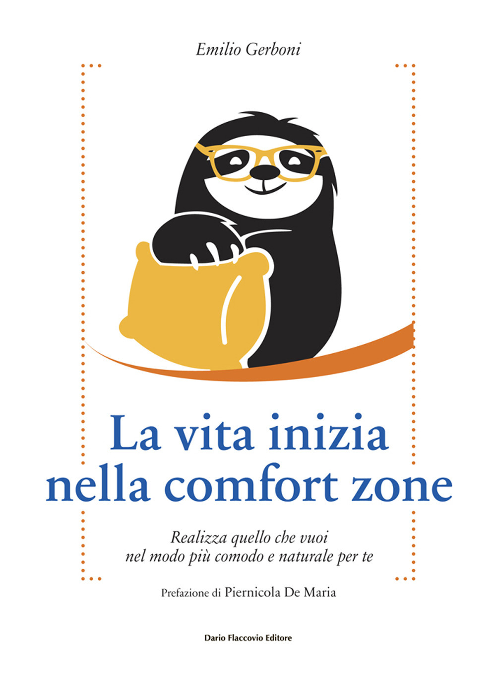 La vita inizia nella comfort zone. Realizza quello che vuoi nel modo più comodo e naturale per te